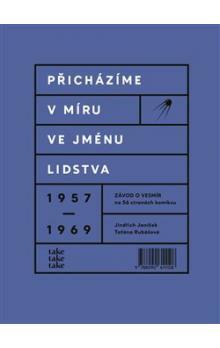 Přicházíme v míru ve jménu lidstva (Závod o vesmír na 56 stranách komiksu) by Taťána Rubášová, Jindřich Janíček