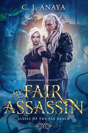 My Fair Assassin by C.J. Anaya