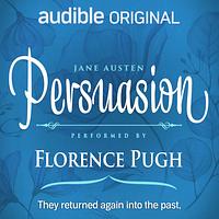 Persuasion: An Audible Original Drama by Jane Austen, Florence Pugh