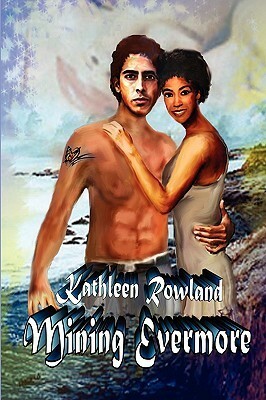 Mining Evermore by Kathleen Rowland