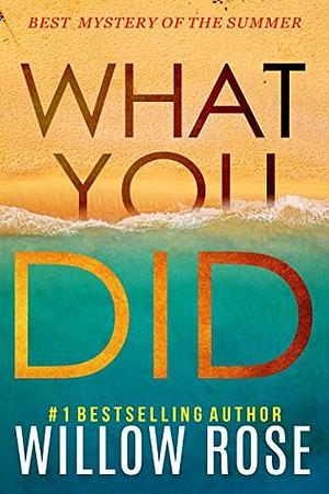 What You Did by Willow Rose