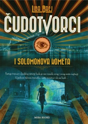 Čudotvorci i Solomonova kometa by Libba Bray