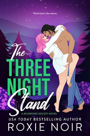 The Three Night Stand by Roxie Noir