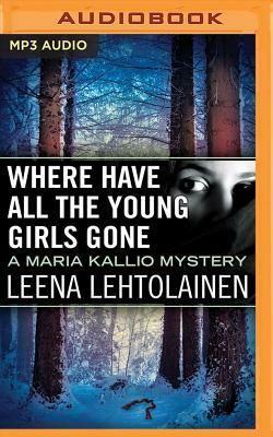 Where Have All the Young Girls Gone by Leena Lehtolainen