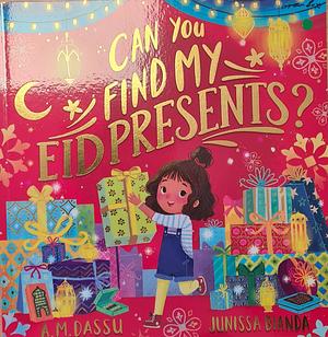 Can You Find My Eid Presents? by A.M. Dassu