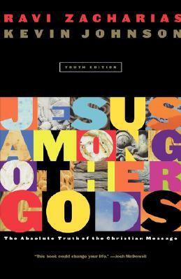 Jesus Among Other Gods: (youth Edition) by Ravi Zacharias