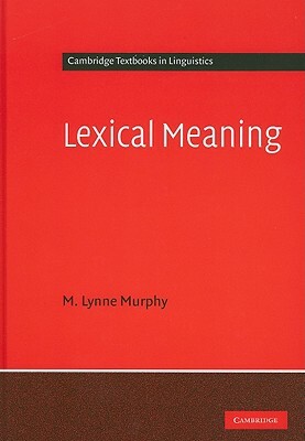 Lexical Meaning by M. Lynne Murphy