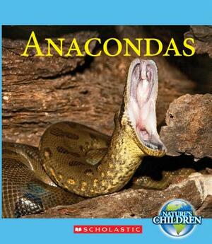 Anacondas (Nature's Children) by Josh Gregory