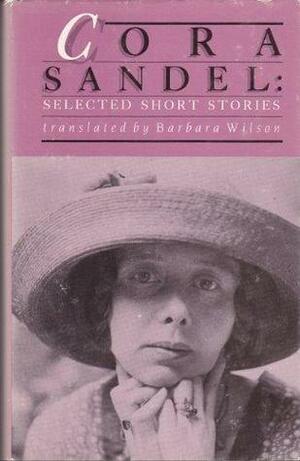 Cora Sandel: Selected Short Stories by Barbara Wilson, Cora Sandel