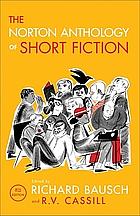 The Norton Anthology of Short Fiction, 8th Ed by Richard Bausch, R.V. Cassill