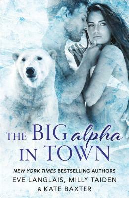 Big Alpha in Town by Eve Langlais