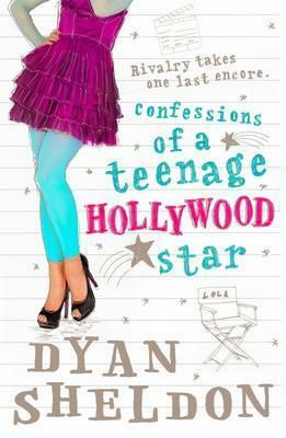Confessions of a Teenage Hollywood Star by Dyan Sheldon