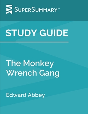 Study Guide: The Monkey Wrench Gang by Edward Abbey (SuperSummary) by SuperSummary