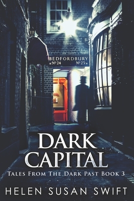 Dark Capital: Large Print Edition by Helen Susan Swift