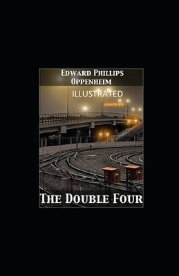 The Double Four Illustrated by Edward Phillips Oppenheim