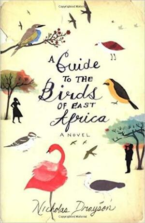 A Guide to the Birds of East Africa by Nicholas Drayson