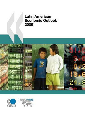 Latin American Economic Outlook 2009 by Publishing Oecd Publishing