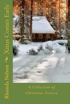 xmas comes early: A collection of Christmas erotica by Rhonda Nelson