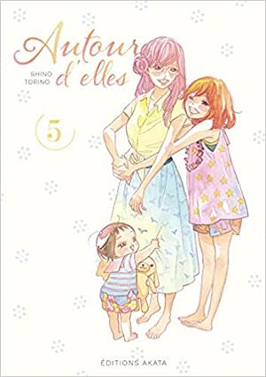 Autour d'elles, Tome 5 by Jordan Sinnes, Shino Torino