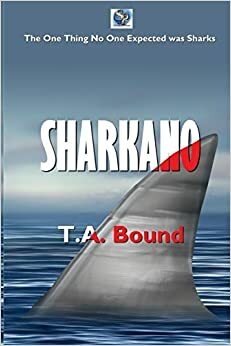 Sharkano by T.A. Bound