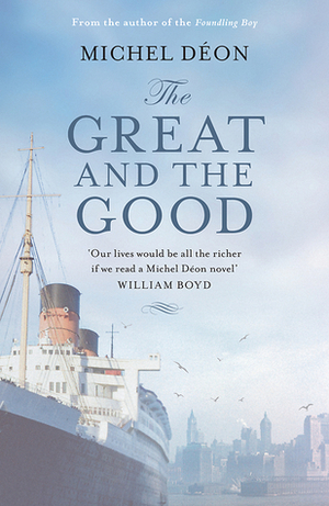 The Great and the Good by Michel Déon, Julian Evans