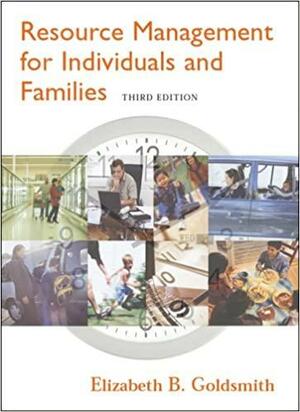 Resource Management For Individuals And Families by Elizabeth B. Goldsmith