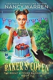 Baker's Coven: The Great Witches Baking Show by Nancy Warren