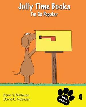 Jolly Time Books: I'm So Popular by Dennis E. McGowan