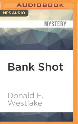 Bank Shot: A Dortmunder Novel by Donald E. Westlake