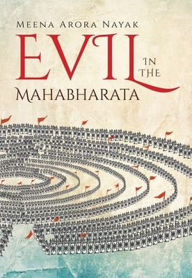 Evil in the Mahabharata by Meena Arora Nayak