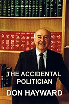 The Accidental Politician by Don Hayward