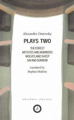 Ostrovsky: Plays Two by Alexander Ostrovsky