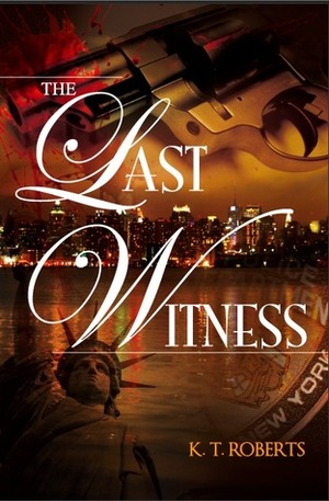 The Last Witness by K.T. Roberts