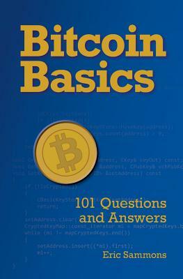 Bitcoin Basics: 101 Questions and Answers by Eric Sammons