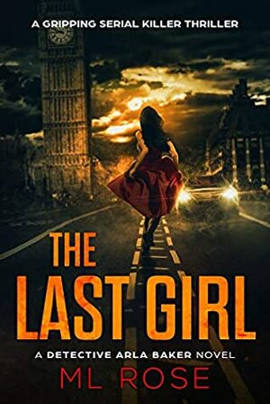 The Last Girl by M.L. Rose