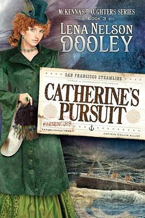 Catherine's Pursuit by Lena Nelson Dooley