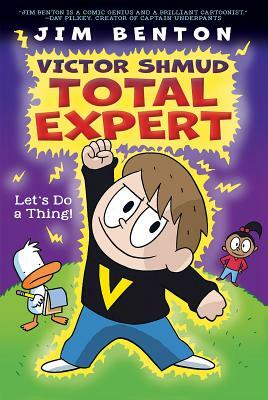 Let's Do a Thing! (Victor Shmud, Total Expert #1), Volume 1 by Jim Benton