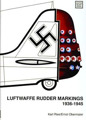 Luftwaffe Rudder Markings - 1936-1945 by Ernst Obermaier, Karl Ries