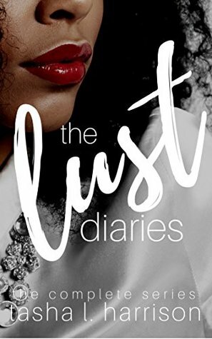 The Lust Diaries: The Complete Series by Tasha L. Harrison