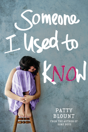 Someone I Used to Know by Patty Blount
