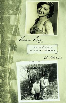 You Ain't Got No Easter Clothes: A Memoir by Laura Love