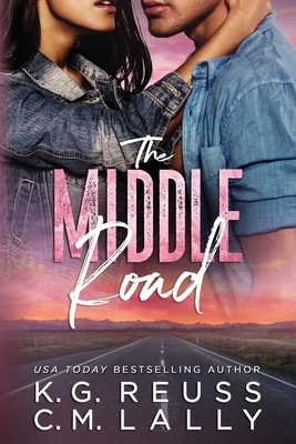 The Middle Road by C. M. Lally, K.G. Reuss