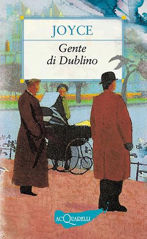 Gente di Dublino by James Joyce