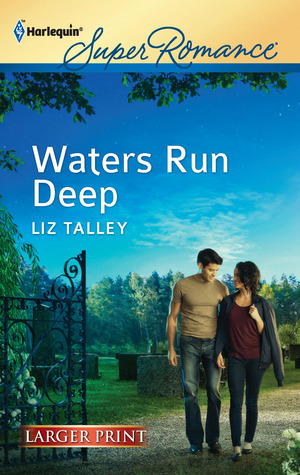 Waters Run Deep by Liz Talley