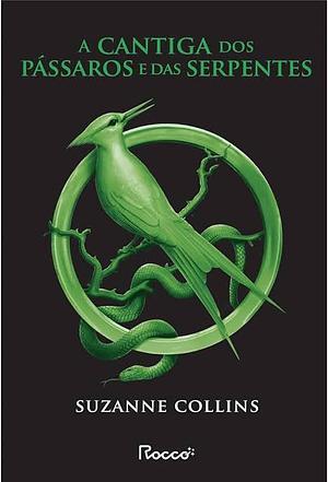 A cantiga dos pássaros e das serpentes: (capa nova) by Suzanne Collins