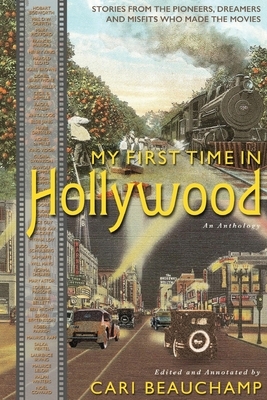 My First Time in Hollywood by Cari Beauchamp