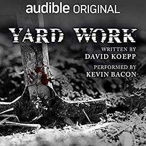 Yard Work by David Koepp