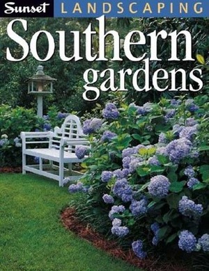 Landscaping Southern Gardens by Sunset Magazines &amp; Books