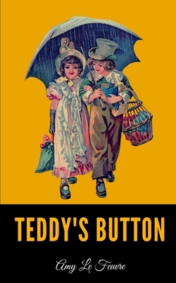 Teddy's Button by Amy Le Feuvre