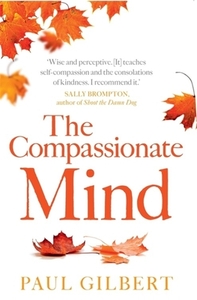 The Compassionate Mind by Paul Gilbert